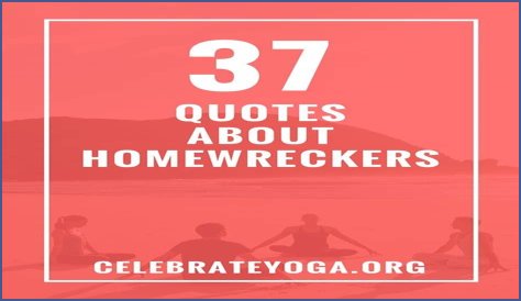 37 Quotes About Homewreckers