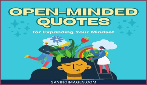 47 Quotes About Being Open Minded